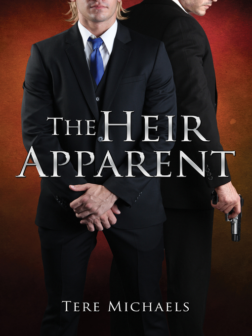 Title details for The Heir Apparent by Tere Michaels - Available